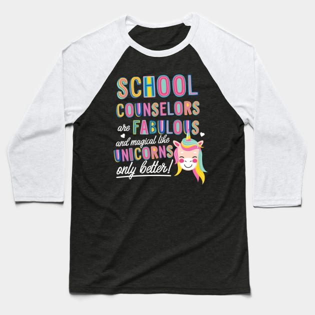 School Counselors are like Unicorns Gift Idea Baseball T-Shirt by BetterManufaktur